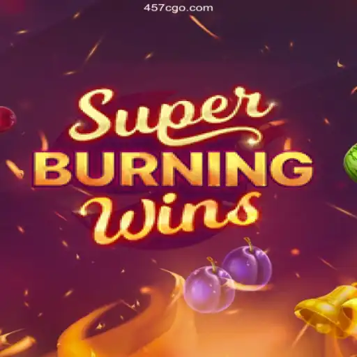 Discover the Exciting World of SuperBurningWins on 457c.Com